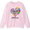 5.2 Autism Teacher Life Sweatshirt, Love Accept Understand Puzzle Piece Heart Gift