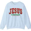 Jesus Is The Reason For The Season Christian Christmas Sweatshirt