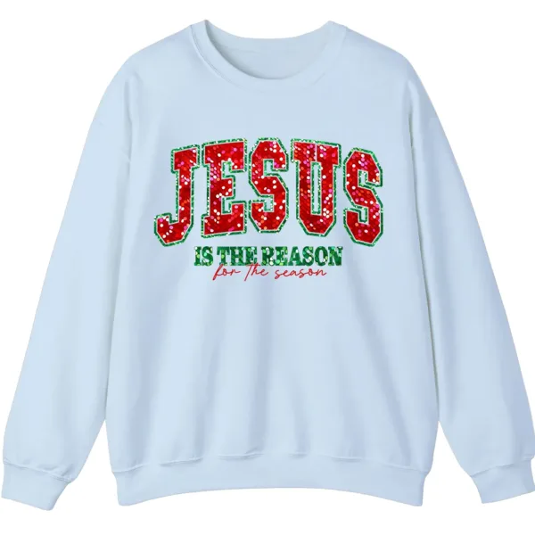 Jesus Is The Reason For The Season Christian Christmas Sweatshirt