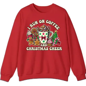I Run On Coffee & Christmas Cheer Sweatshirt, Funny Holiday Cocoa Mug Cookie Shirt