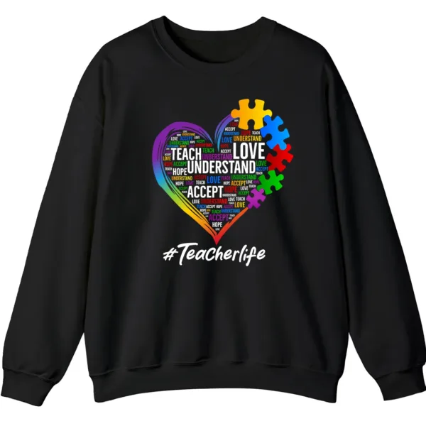 5.7 Autism Teacher Life Sweatshirt, Love Accept Understand Puzzle Piece Heart Gift