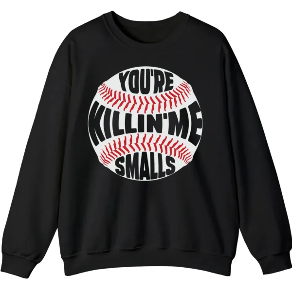 You're Killin' Me Smalls Baseball Quote Sweatshirt, Sandlot Movie Fan Crewneck, Funny Vintage Sports Pullover