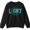 5.7 Be The Light Matthew 5:14 Christian Faith Sweatshirt