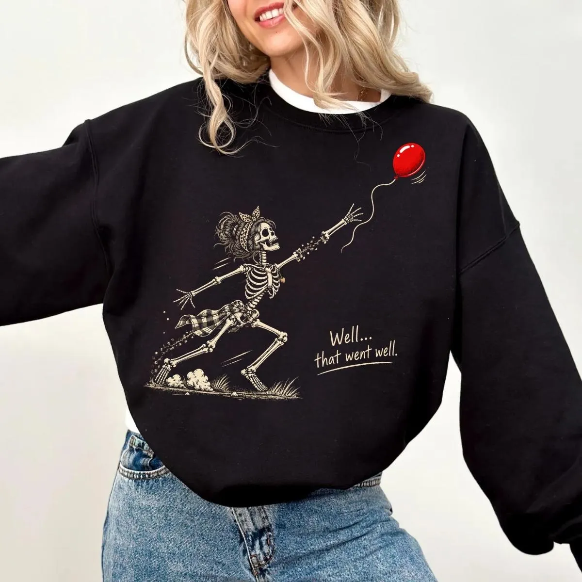 Well That Went Well Funny Skeleton Halloween Sweatshirt