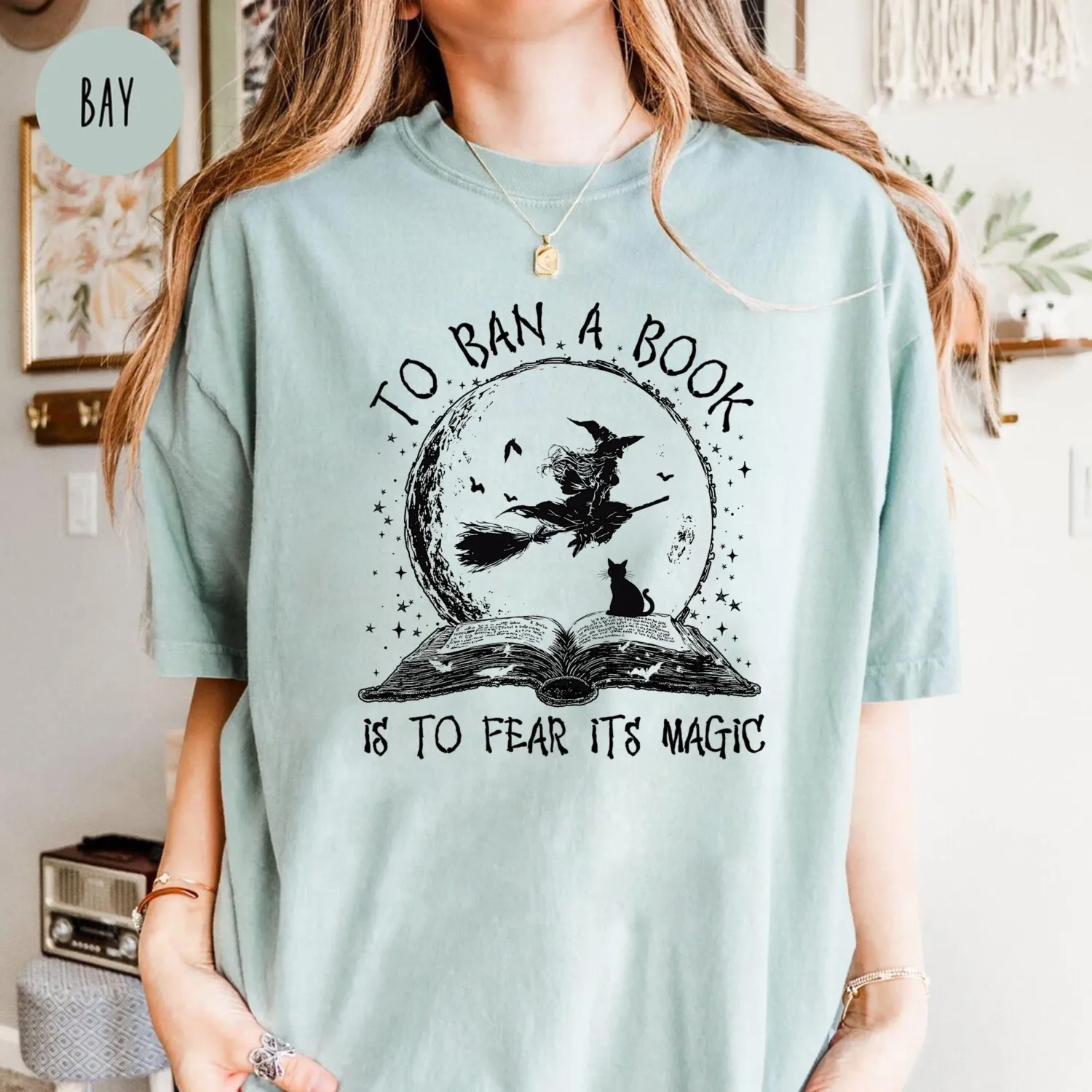 To Ban a Book Is to Fear Its Magic Witch T-Shirt To Ban a Book Is to Fear Its Magic Witch T-Shirt