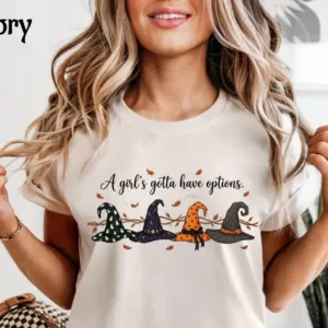 A Girl's Gotta Have Options Witch Halloween T-Shirt A Girl's Gotta Have Options Witch Halloween T-Shirt