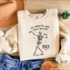 Hear Me Out No Dancing Skeleton Halloween Sweatshirt Hear Me Out No Dancing Skeleton Halloween Sweatshirt